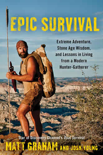 Epic Survival: Extreme Adventure, Stone Age Wisdom, and Lessons in Living from a Modern Hunter-Gatherer Book Reviewed