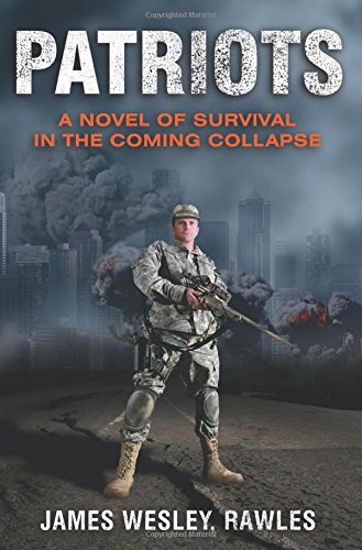 Patriots: A Novel of Survival in the Coming Collapse Book Reviewed